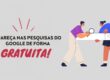 Apareça na pesquisa do Google de forma gratuita com o Google Meu Negócio