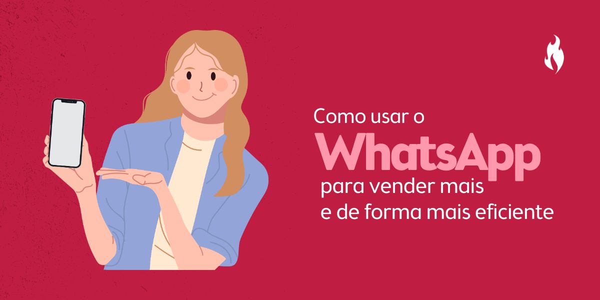 Como usar o WhatsApp para vender mais e de forma mais eficiente - Nitrum Comunicação e Consultoria