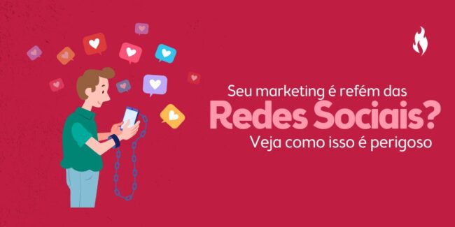 Refém das redes sociais? Veja as desvantagens de focar sua estratégia de marketing nelas.